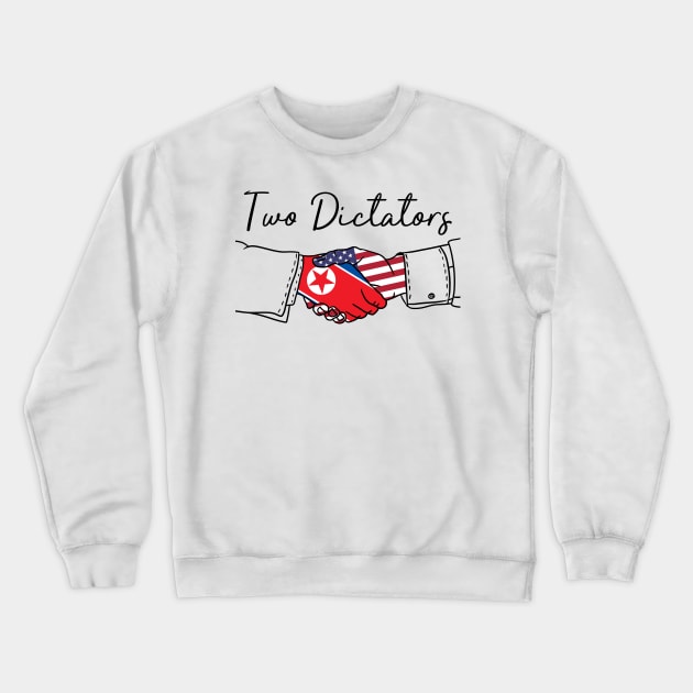 Two Dictators funny Singapore summit Crewneck Sweatshirt by mailboxdisco